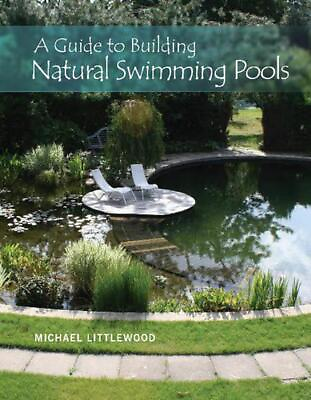 #ad A Guide to Building Natural Swimming Pools by Michael Littlewood English Hardc