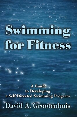 #ad Swimming for Fitness : A Guide to Developing a Self Directed Swimming Program...