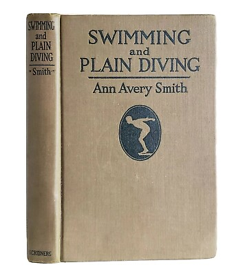 #ad Swimming And Plain Diving By Ann Avery Smith Vintage 1930 Hardcover