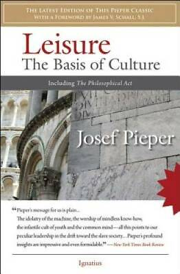 #ad Leisure: The Basis of Culture Paperback By Josef Pieper GOOD