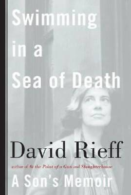#ad Swimming in a Sea of Death: A Son#x27;s Memoir Hardcover By Rieff David GOOD
