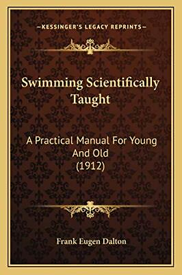 #ad Swimming Scientifically Taught: A Practical Manual For Young And