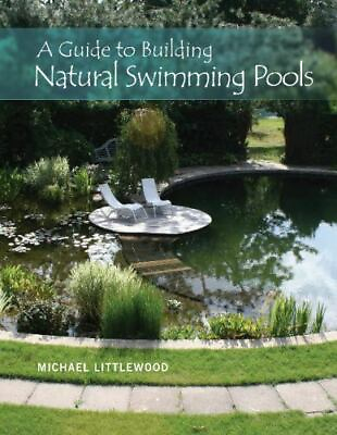 #ad A Guide to Building Natural Swimming Pools