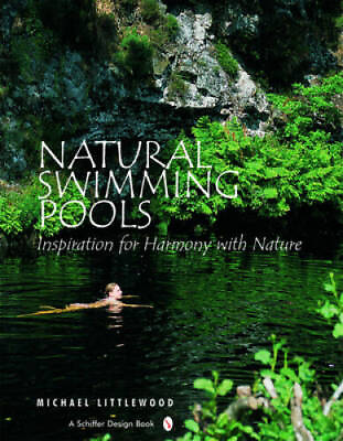 #ad Natural Swimming Pools: Inspiration For Harmony With Nature Schiff ACCEPTABLE