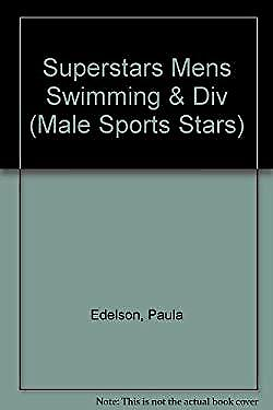 Superstars of Men#x27;s Swimming and Diving Hardcover Paula Edelson