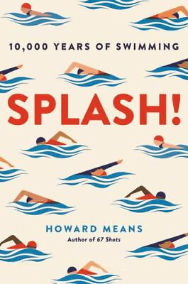 #ad #ad Splash : 10000 Years of Swimming by Means Howard