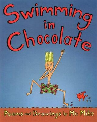 #ad #ad Swimming in Chocolate: Poems and Drawings by Mr. Mike paperback