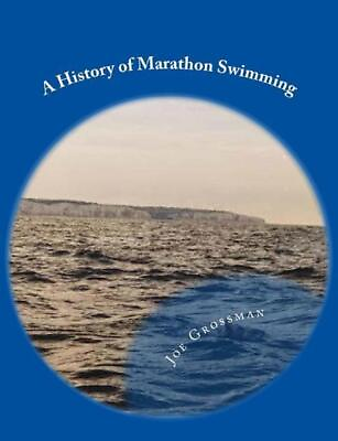 #ad A History of Marathon Swimming by Joe Grossman English Paperback Book