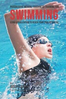 #ad #ad Progressive Mental Toughness Training for Swimming: Using Visualization t GOOD