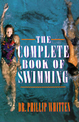 #ad The Complete Book of Swimming Paperback By Whitten Phillip VERY GOOD