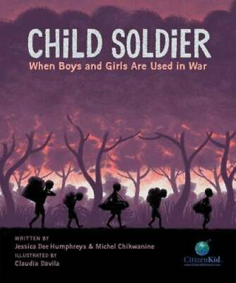 #ad Child Soldier: When Boys and Girls Are Used in War CitizenKid GOOD
