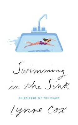 #ad #ad Swimming in the Sink: An Episode of the Heart Hardcover By Cox Lynne GOOD