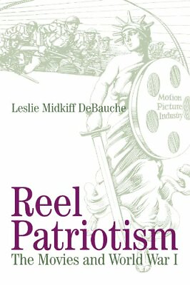 #ad Reel Patriotism: The Movies and World War I Wisconsin Studies i