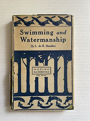 #ad Swimming and Watermanship by L. de B. Handley 1918 Hardback Book Water Sports