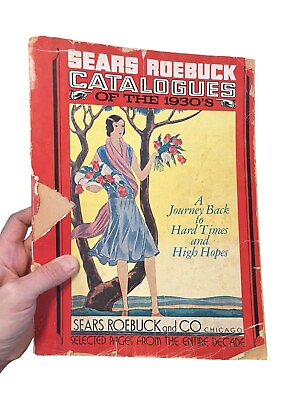 #ad Sears Roebuck catalogues of the 1930#x27;s A Journey Back to Hard Times amp; High Hopes