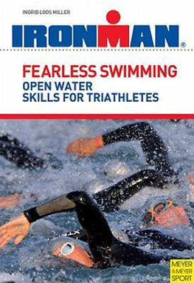 Fearless Swimming for Triathletes: Improve Your O Miller 1841261203 paperback