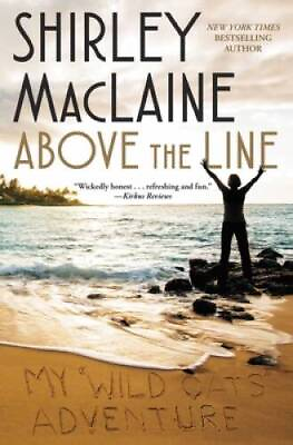 #ad Above the Line: My Wild Oats Adventure Paperback By MacLaine Shirley GOOD