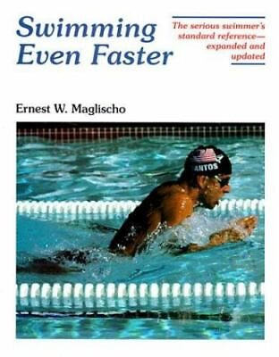 Swimming Even Faster: A Comprehensive Guide to the Science of Swimming 2nd Ed