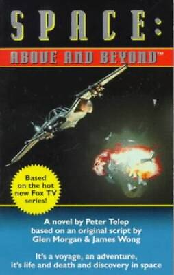 Space: Above and Beyond A Novel Book 1 Paperback By Peter Telep GOOD