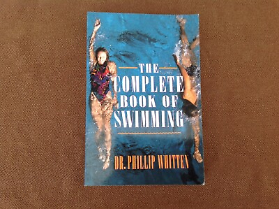 #ad The Complete Book of Swimming by Phillip Whitten 1994 Trade Paperback