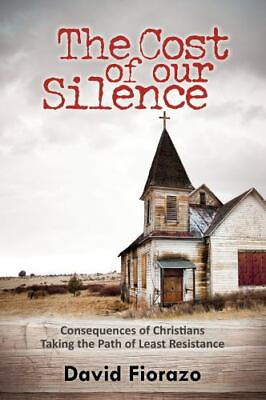 #ad Cost of Our Silence: Consequences of Christians Taking the Path of Least...