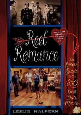 #ad Reel Romance: The Lovers#x27; Guide To The 100 Best Date Movies