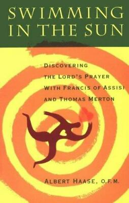 Swimming in the Sun: Discovering the Lords Prayer with Francis of A VERY GOOD