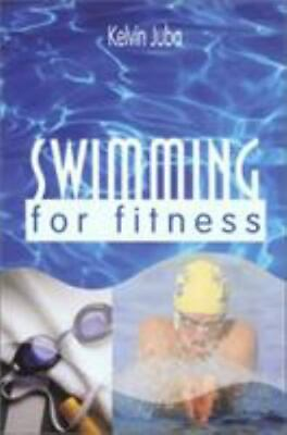 Swimming for Fitness by Juba Kelvin