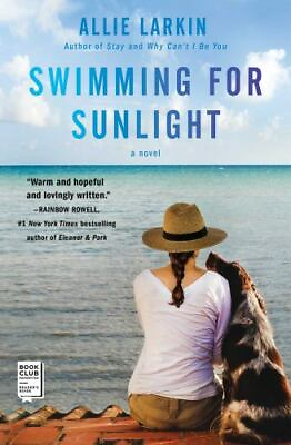 Swimming for Sunlight: A Novel 9781501198489 Allie Larkin paperback