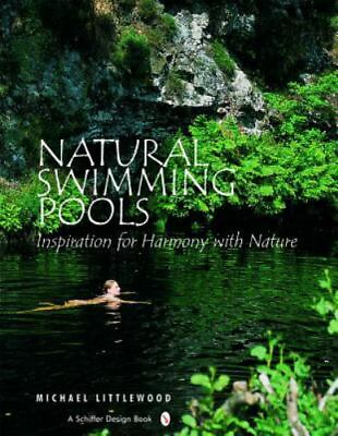 #ad Natural Swimming Pools: Inspiration for Harmony with Nature Schiffer Design Bo
