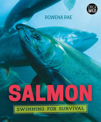 Salmon: Swimming for Survival Orca Wild 8 Hardcover VERY GOOD