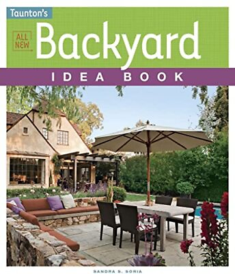 #ad All New Backyard Idea Book Taunton#x27;s Idea Book Series Soria Sandra S. ...
