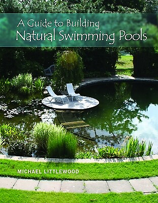 #ad A Guide to Building Natural Swimming Pools Littlewood Michael