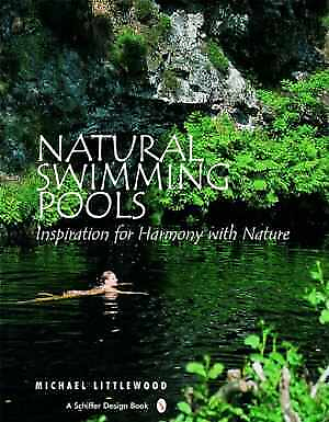 #ad Natural Swimming Pools: Inspiration Hardcover by Littlewood Michael Good