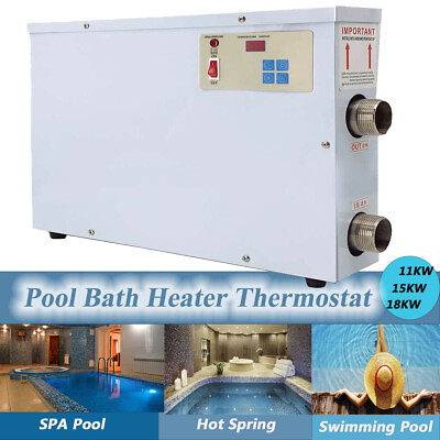 11 15 18KW Electric Swimming Pool Heater SPA Bathe Bath Hot Tub Thermostat 220V