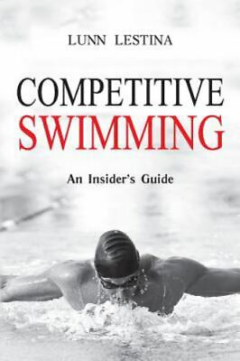 #ad Competitive Swimming: An Insider#x27;s Guide Brand New Free shipping in the US