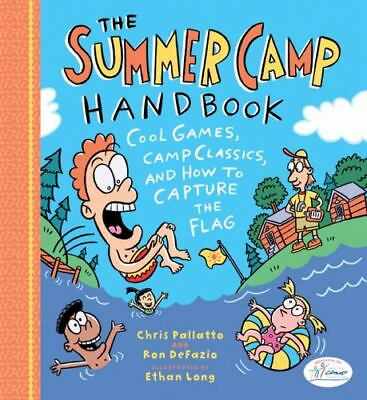 The Summer Camp Survival Guide: Cool Games Camp Classics and How to Capture...